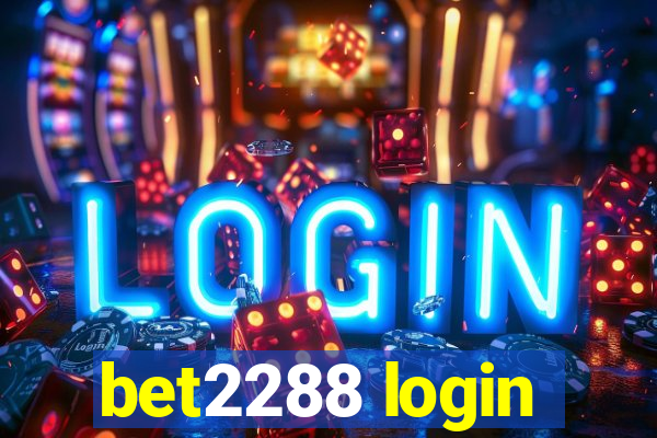 bet2288 login